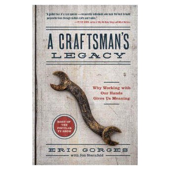 A Craftsmans Legacy Why Working with Our Hands Gives Us  - 29 Best Gifts for Craftsmen and Do-It-Yourselfer