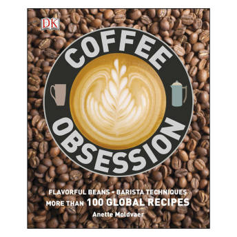 Coffee Obsession More Than 100 Tools and Techniques with  - 