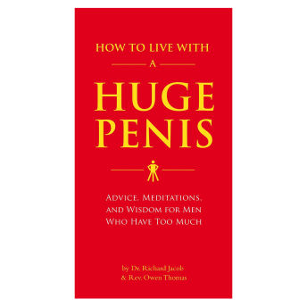 How to Live with a Huge Penis Advice Meditations and  - 