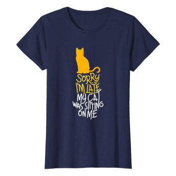 Sorry Im Late My Cat Was Sitting On Me TShirt - 17 Fantastic Gifts for Cat Lovers (and their Cats)