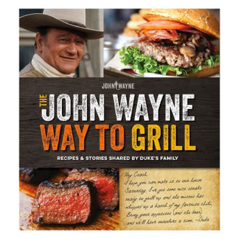 The Official John Wayne Way to Grill - 20 Unique Grilling Gifts for BBQ Lovers