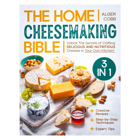 The Home Cheesemaking Bible
